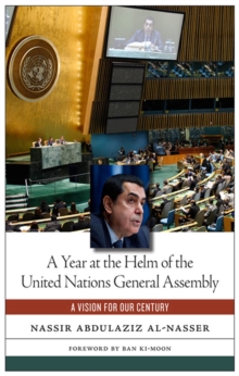 A Year at the Helm of the United Nations General Assembly : A Vision for our Century