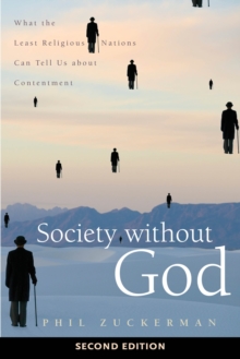 Society without God, Second Edition : What the Least Religious Nations Can Tell Us about Contentment