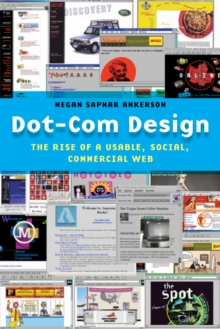 Dot-Com Design : The Rise of a Usable, Social, Commercial Web, Paperback / softback Book Dot-Com Design : The Rise of a Usable, Social, Commercial Web, Paperback / softback Book