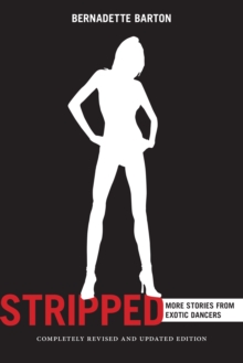 Stripped, 2nd Edition : More Stories from Exotic Dancers