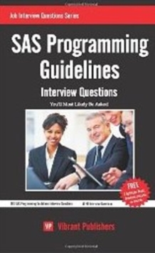 SAS Programming Guidelines : Interview Questions You'll Most Likely Be Asked, Paperback / softback Book SAS Programming Guidelines : Interview Questions You'll Most Likely Be Asked, Paperback / softback Book