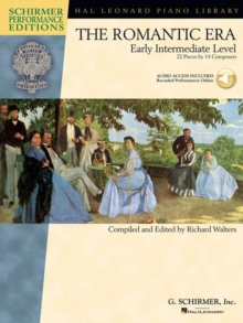 The Romantic Era : Intermediate Level (Schirmer Performance Editions), Paperback / softback Book The Romantic Era : Intermediate Level (Schirmer Performance Editions), Paperback / softback Book