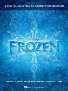 Frozen : Music from the Motion Picture Soundtrack: Big-Note Piano, Paperback / softback Book Frozen : Music from the Motion Picture Soundtrack: Big-Note Piano, Paperback / softback Book