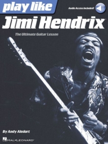 Play Like Jimi Hendrix : The Ultimate Guitar Lesson Book