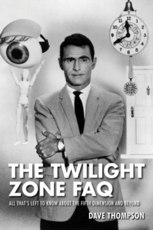 Twilight Zone FAQ : All That's Left to Know About the Fifth Dimension and Beyond, Paperback Book Twilight Zone FAQ : All That's Left to Know About the Fifth Dimension and Beyond, Paperback Book