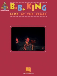B. B. King : Live At The Regal - Guitar Recorded Versions, Paperback / softback Book B. B. King : Live At The Regal - Guitar Recorded Versions, Paperback / softback Book