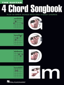 The Guitar 4-Chord Songbook G-C-D-Em : Melody/Lyrics/Chords