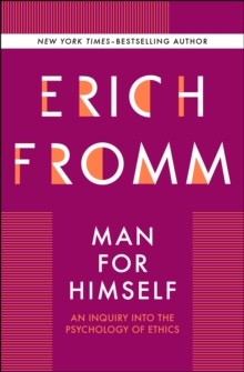 Man for Himself : An Inquiry Into the Psychology of Ethics