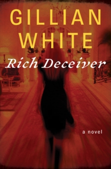 Rich Deceiver : A Novel