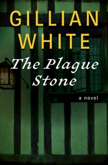 The Plague Stone : A Novel