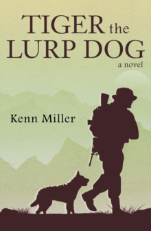 Tiger the Lurp Dog : A Novel