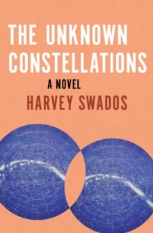 The Unknown Constellations : A Novel