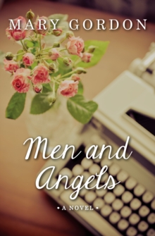 Men and Angels : A Novel