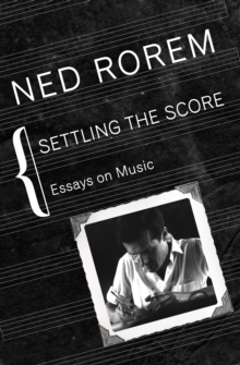 Settling the Score : Essays on Music