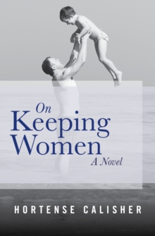 On Keeping Women : A Novel