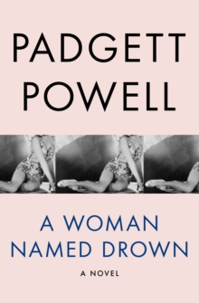 A Woman Named Drown : A Novel