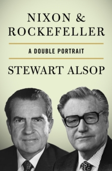 Nixon & Rockefeller : A Double Portrait