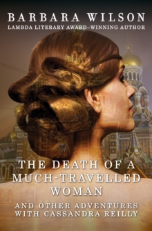 The Death of a Much-Travelled Woman : and Other Adventures with Cassandra Reilly