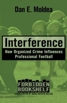 Interference : How Organized Crime Influences Professional Football