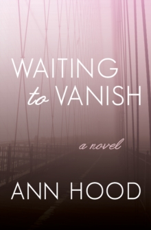 Waiting to Vanish : A Novel