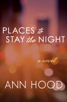 Places to Stay the Night : A Novel