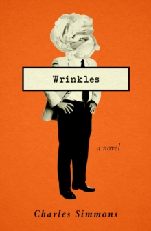 Wrinkles : A Novel