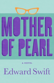 Mother of Pearl : A Novel