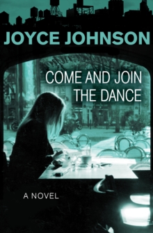 Come and Join the Dance : A Novel