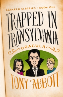 Trapped in Transylvania : (Dracula)