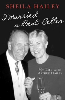 I Married a Best Seller : My Life with Arthur Hailey