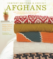 Comfort Knitting & Crochet: Afghans : More Than 50 Beautiful, Affordable Designs Featuring Berroco's Comfort Yarn