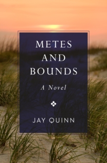 Metes and Bounds : A Novel