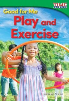 Good for Me : Play and Exercise