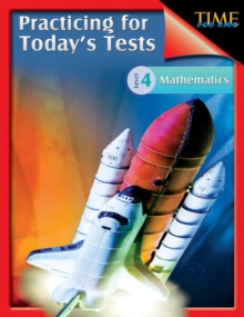 TIME For Kids: Practicing for Today's Tests : Mathematics Level 4