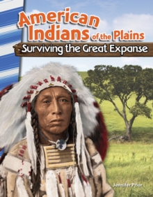 American Indians of the Plains : Surviving the Great Expanse