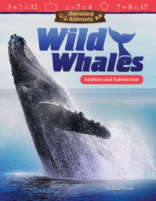 Amazing Animals: Wild Whales : Addition and Subtraction