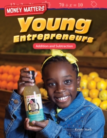 Money Matters: Young Entrepreneurs : Addition and Subtraction