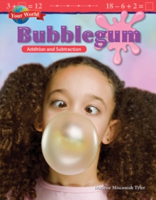 Your World: Bubblegum : Addition and Subtraction