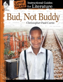 Bud, Not Buddy : An Instructional Guide for Literature