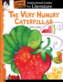 Very Hungry Caterpillar : An Instructional Guide for Literature