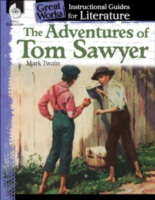 Adventures of Tom Sawyer : An Instructional Guide for Literature