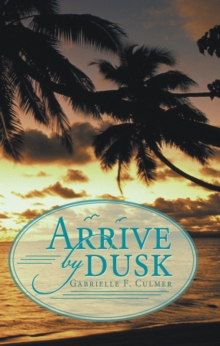 Arrive by Dusk