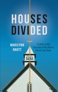 Houses Divided : A Letter to the Churches of the Usa on Church and State