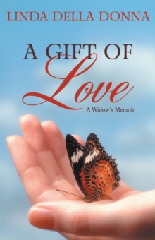 A Gift of Love : A Widow'S Memoir