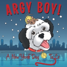 Argy Boy! : A New York Dog Tale