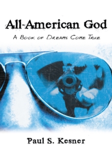 All-American God : A Book of Dreams Come True