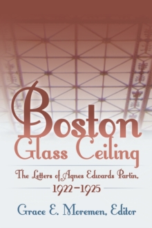 Boston Glass Ceiling : The Letters of Agnes Edwards Partin, 1922-1925