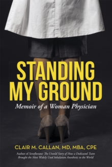 Standing My Ground : Memoir of a Woman Physician