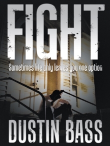 Fight : Sometimes Life Only Leaves You One Option