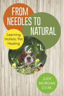 From Needles to Natural : Learning Holistic Pet Healing